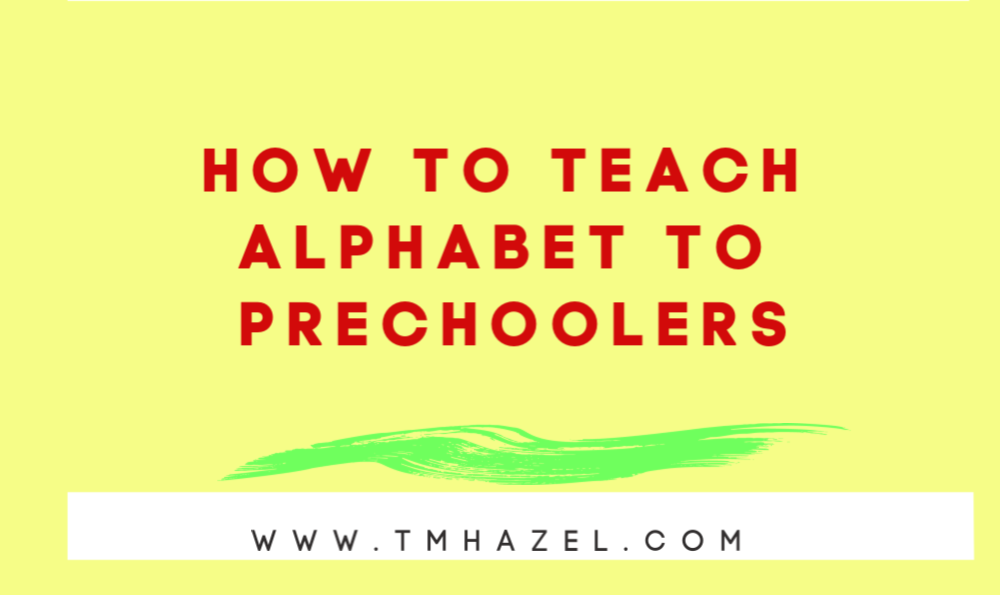 Read more about the article HOW TO TEACH ALPHABET TO PRESCHOOLERS