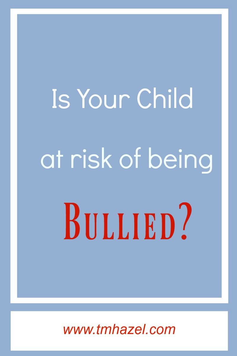Is Your Child at Risk of being Bullied
